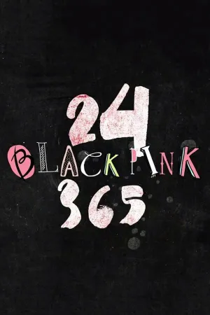 Постер сериала 24/365 с BLACKPINK