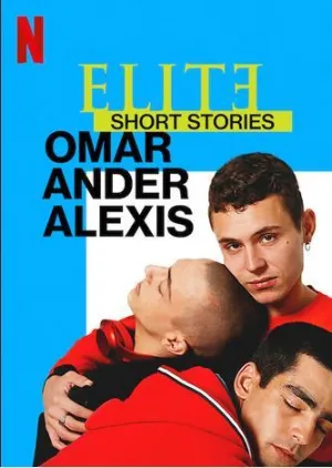 Постер сериала Элита: короткие истории. Омар, Андер, Алексис