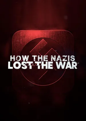 Постер сериала Как нацисты проиграли войну