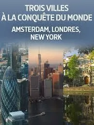 Постер сериала Города, завоевавшие мир: Амстердам, Лондон, Нью-Йорк